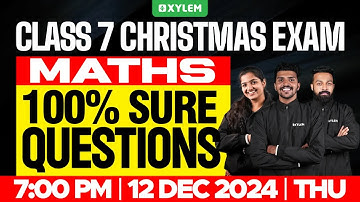 Class 7 Christmas Exam Maths - 100% Sure Questions | Xylem Class 7