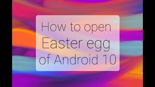 How to open the Easter Egg of Android 10 | Android Game