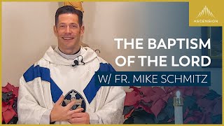 The Baptism of the Lord - Mass with Fr. Mike Schmitz
