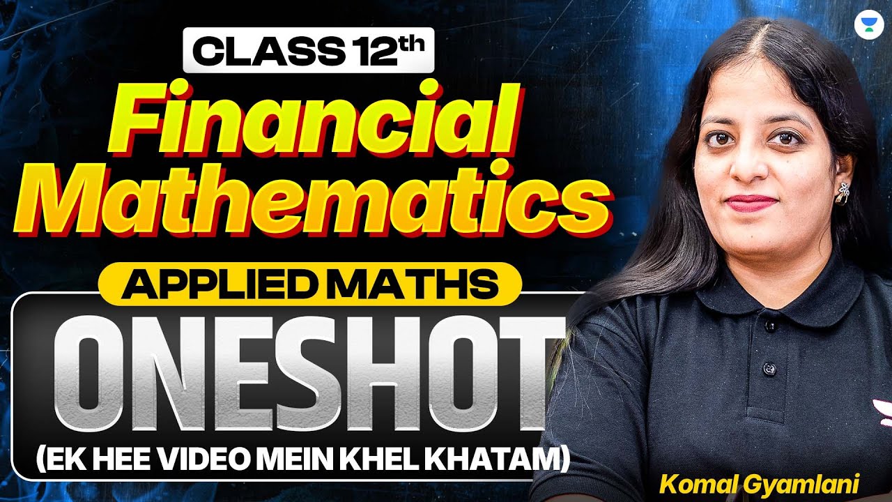 Komal Class Financial Mathematics | One Shot | Applied Maths For Class 12th | Komal ...