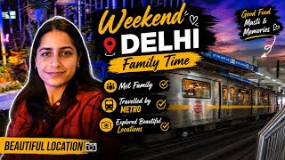 Delhi Weekend Vlog | Metro, Family & Good Vibes | Vlog 25