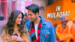 Ik Mulaqaat     Dream Girl  Ayushmann Khurrana Nushrratt Bharuccha Altamash F Palak M