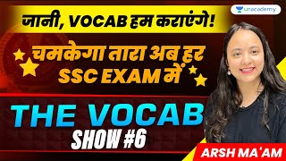 Vocabulary | English | The Vocab Show | Day 6 | SSC ENGLISH | Most Important Vocabs | Arsh Ma'am