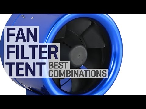 Choose the right carbon filter and inline fan for your grow tent