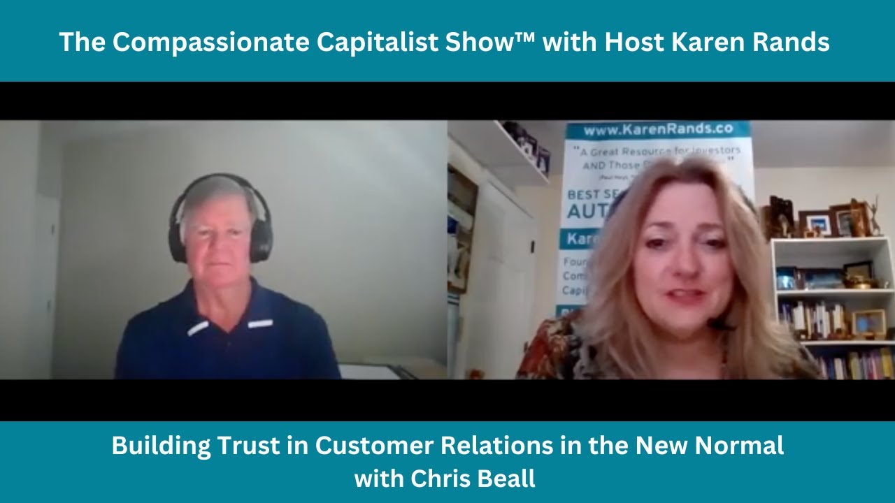 Compassionate Capitalist: Building Trust in Customer Relations in the New Normal