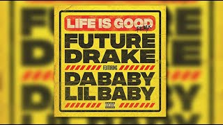Future - Life Is Good (Full Remix) ft. Drake, DaBaby \& Lil Baby [All Verses]