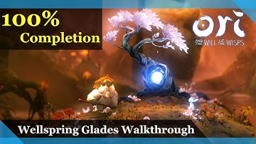 Wellspring Glades 100% Map Completion Walkthrough - Ori and the Will of the Wisp