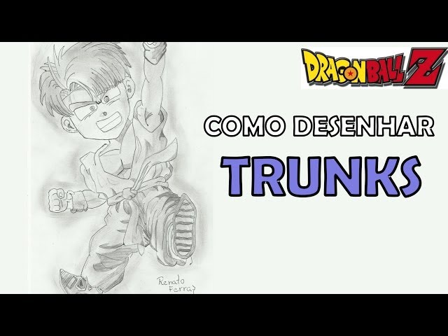 COMO DESENHAR O TRUNKS – Blog Desenhistazinhos Kids