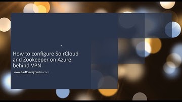How to configure SolrCloud and Zookeeper on Azure behind VPN