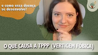 TPPP (vertigem fóbica): o que causa e como ela se desenvolve!