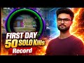 FIRST DAY 50 SOLO KILLS RECORD || LolzZz Gaming @LoLzZzGaming @MayurGaming @ig_jdvsall @furygamin9 