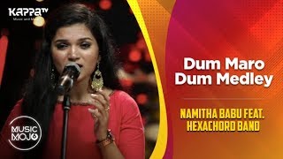 Video thumbnail of "Dum Maro Dum Medley - Namitha Babu feat. Hexachord Band - Music Mojo Season 6 - Kappa TV"