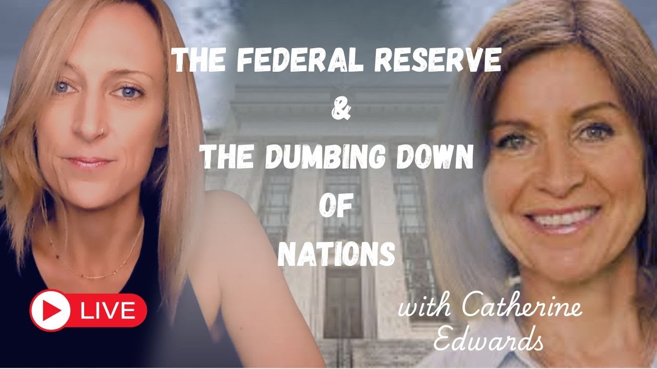 The Federal Reserve & The Dumbing Down of Nations