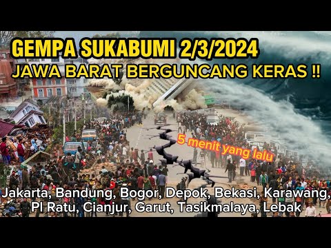 BARUSAJA SUKABUMI GEMPA !! TERASA DI JAKARTA BANDUNG LEBAK BEKASI GARUT TASIK 2/3/2024