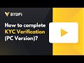 How to complete kyc verification pc version   bydfi official guide