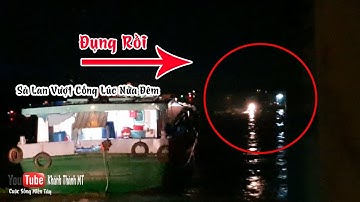 Xem Mà Thót Tim, Sà Lan Vượt Cống Lúc Nữa Đêm