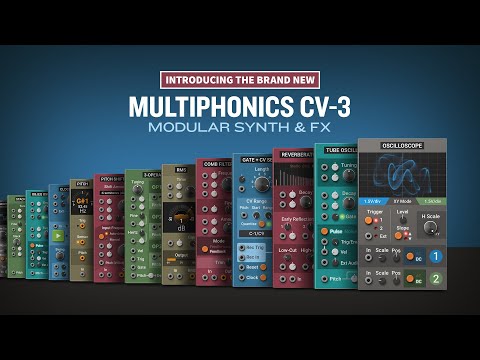 Introducing Multiphonics CV-3 Modular Synth & FX plug-in
