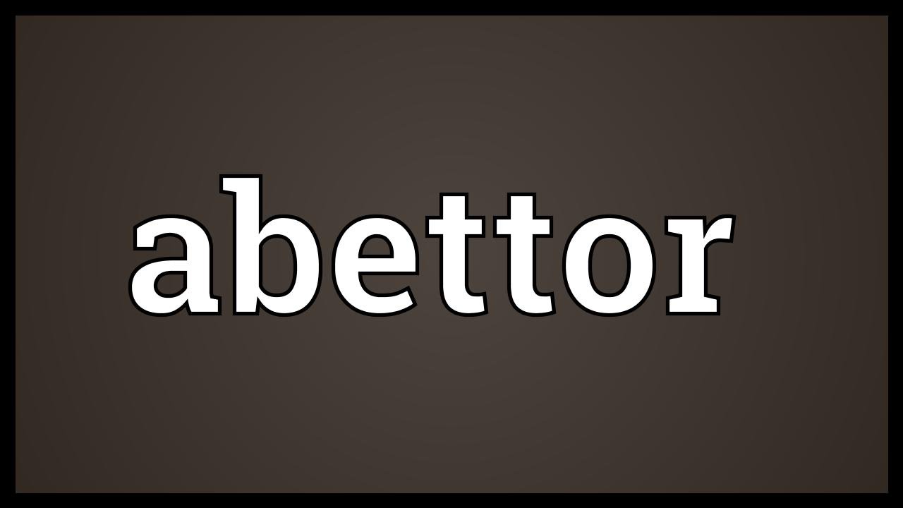 😎 Abettor definition. Abettor Synonyms, Abettor Antonyms. 20190205