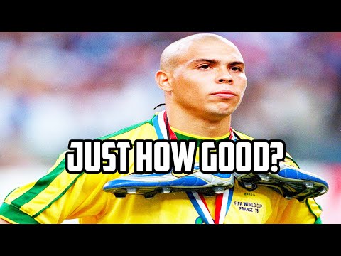 Exactly How Good Was Ronaldo Nazario? 