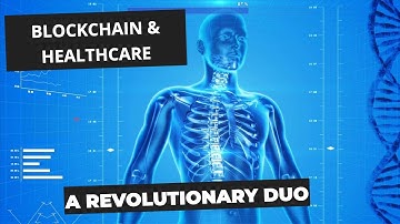 Blockchain & Healthcare - A Revolutionary Duo
