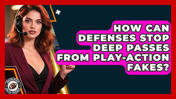 How Can Defenses Stop Deep Passes From Play-action Fakes? - Gridiron Data Digest