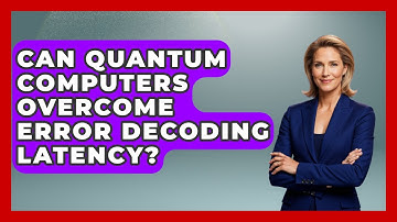 Can Quantum Computers Overcome Error Decoding Latency? - Quantum Tech Explained
