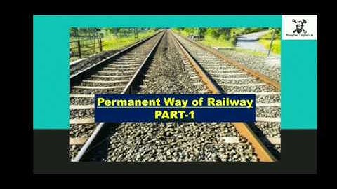 Permanent Way Part-1| Railway Engineering
