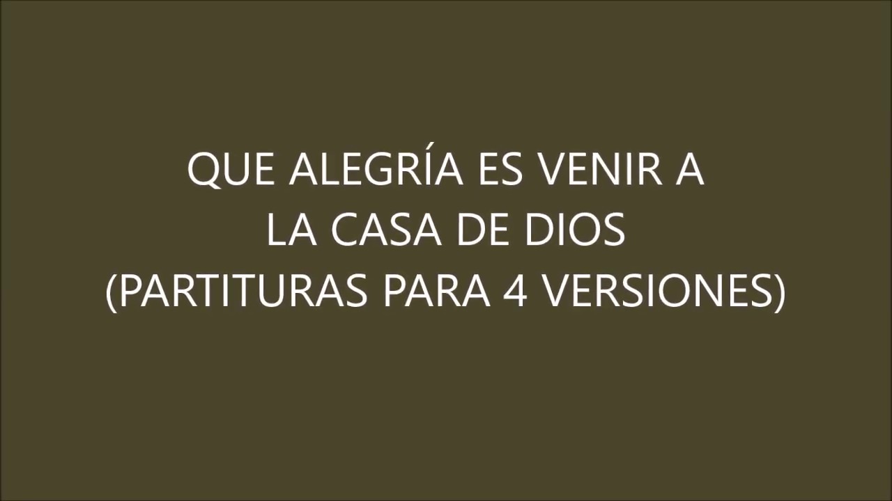QUE ALEGRÍA ES VENIR A LA CASA DE DIOS 4 VERSIONES Acordes - Chordify