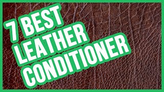 Best Leather Conditioner in 2020 (Top 7 Leather Cleaner, Conditioners & Restorer) 