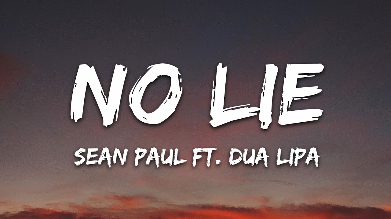 Sean Paul   No Lie Lyrics ft Dua Lipa