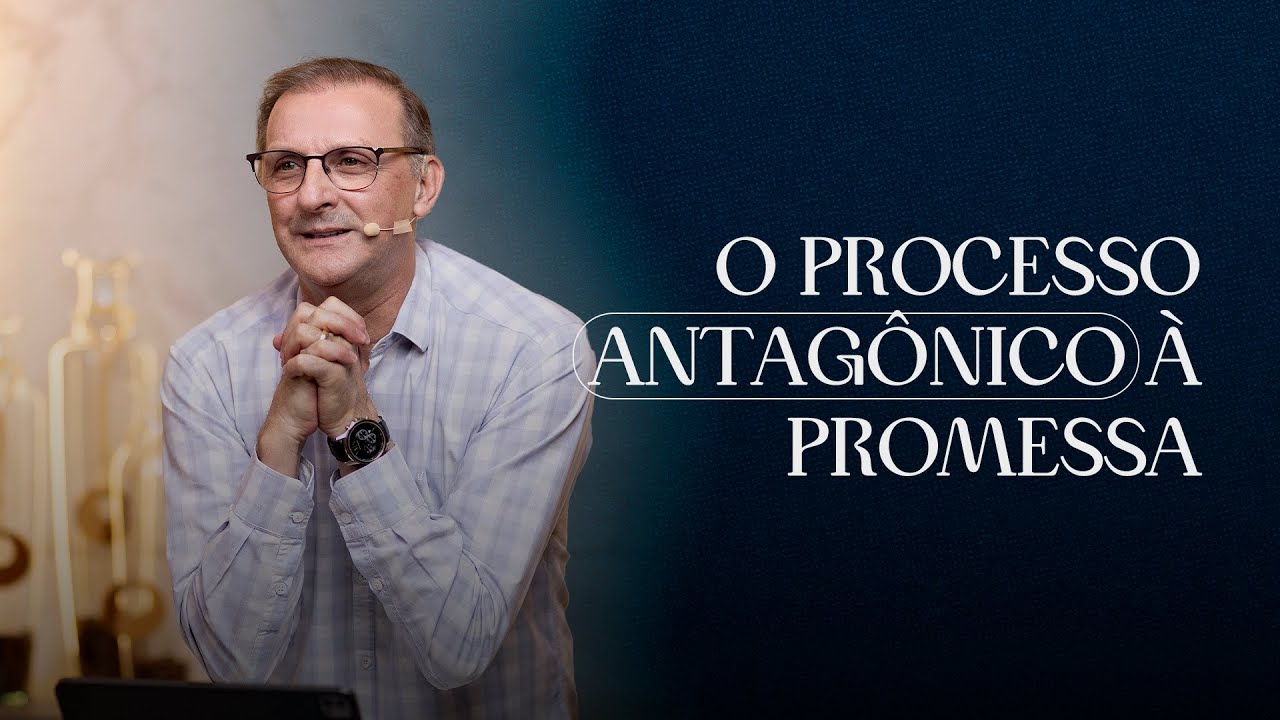 O processo antagônico à promessa - Jucélio de Souza
