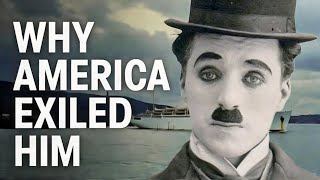 🎭 WHY CHARLIE CHAPLIN WAS FORCED OUT OF AMERICA