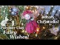 Merry Christmas! Polymer Clay Fairy Whishes! :D