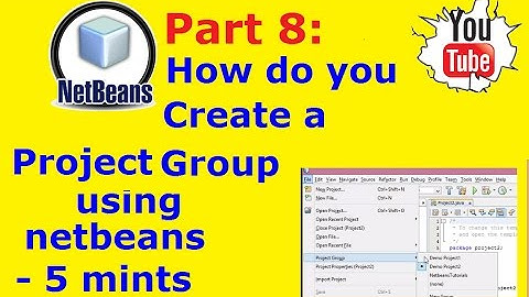 Netbeans Tutorial Part 8: How do you Create a Project Group using netbeans