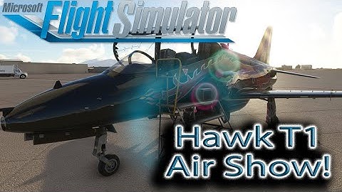 Microsoft Flight Simulator | Hawk T1 | Airshow!!