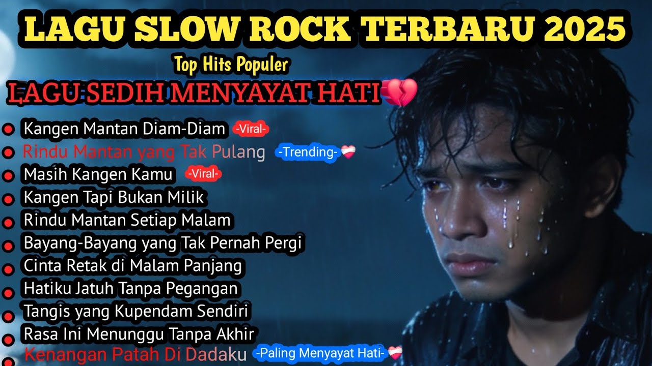 SLOW ROCK MELAYU TERBARU 2025 🎶💔| Full Album Menyayat Hati / Lagu Sedih 😭 Lagu Galau  kangen Mantan 