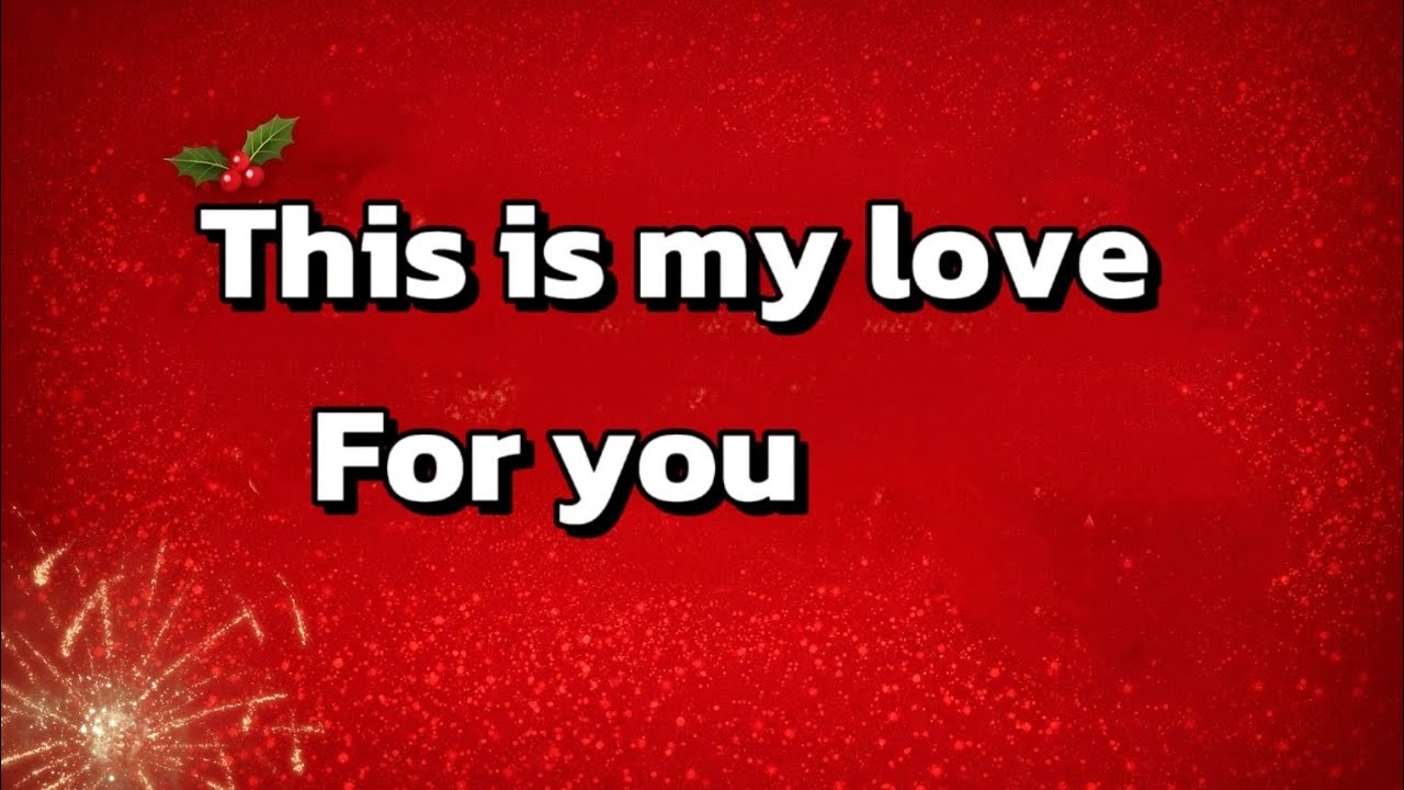 This is My love for you ❤️ 