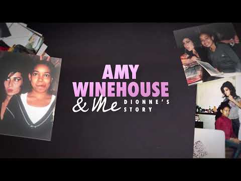 Amy Winehouse & Me: Dionne’s Story