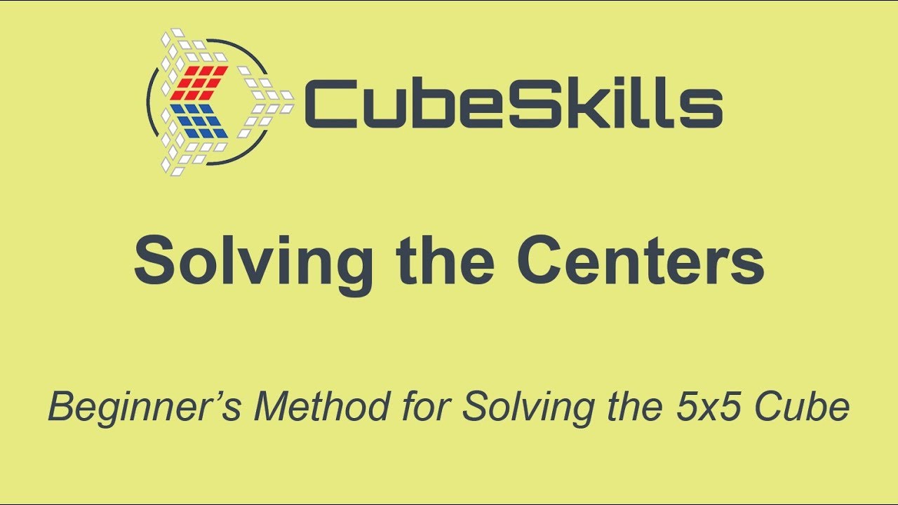 Beginner's Method for Solving the 5x5 Cube - Solving the Centers