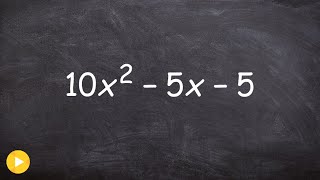 Factoring out a GCF then the trinomial