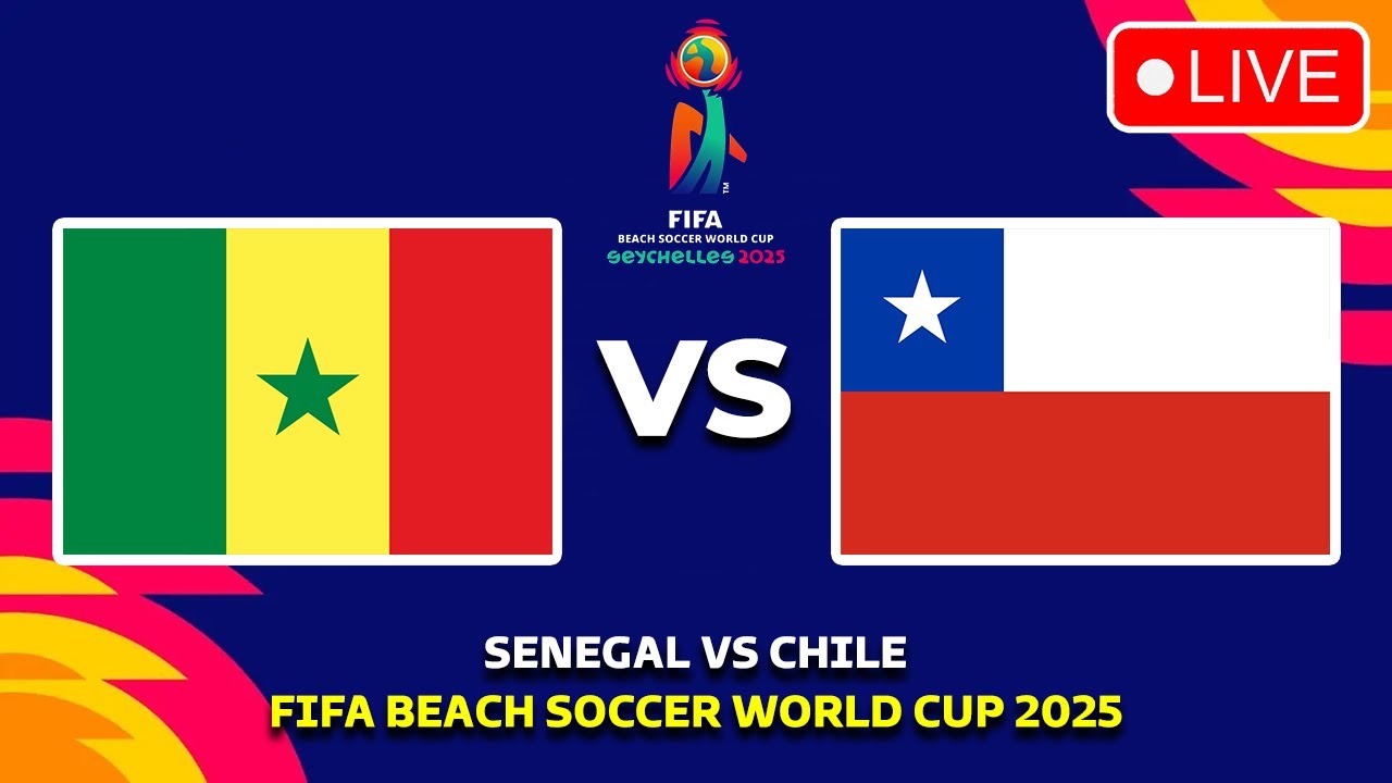 🔴 SENEGAL VS CHILE FIFA BEACH SOCCER WORLD CUP 2025