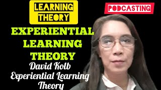 EXPERIENTIAL LEARNING THEORY | David Kolb Experiential Learning #learningtheory #podcast #education