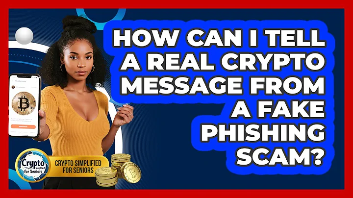 How Can I Tell A Real Crypto Message From A Fake Phishing Scam? - Crypto Simplified for Seniors