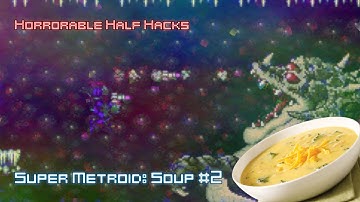 Super Metroid: Soup #2