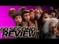 The Croods - 60 Second Movie Review