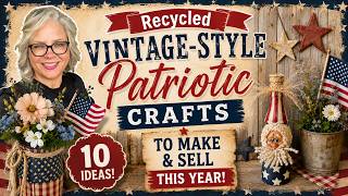 🇺🇸🌿 Vintage-Style Americana Patriotic Crafts | 10 Ideas to Make and Sell | Bottles, Cans, Brown Bags