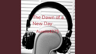 The Dawn of a New Day