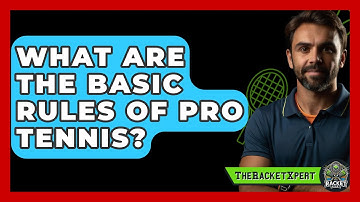What Are The Basic Rules Of Pro Tennis? - The Racket Xpert