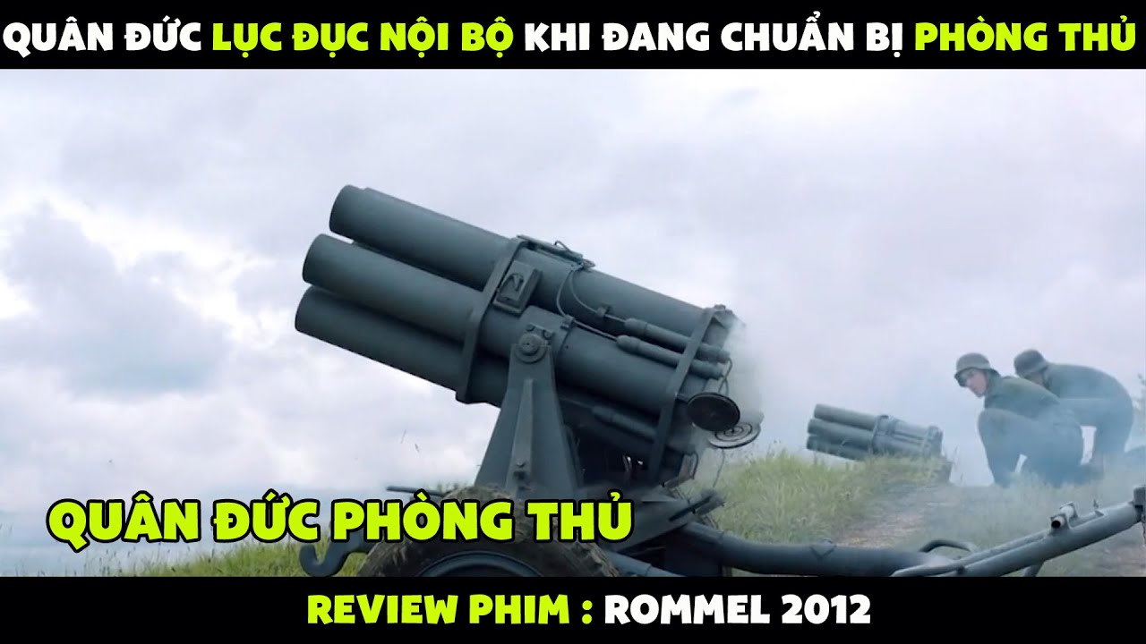 Review phim : Quân Đức lục đục nội bộ khi đang chuẩn bị phòng thủ để ngăn quân đồng minh tiến vào