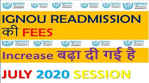 IGNOU READMISSION की Fees structure July 2020 session से increase हो गया है  exam update